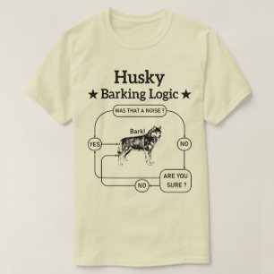 Husky Barking Logic Funny Siberian Hund Sarcastic T Shirt