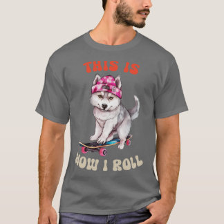 Husky Det här är så jag rullar T Shirt