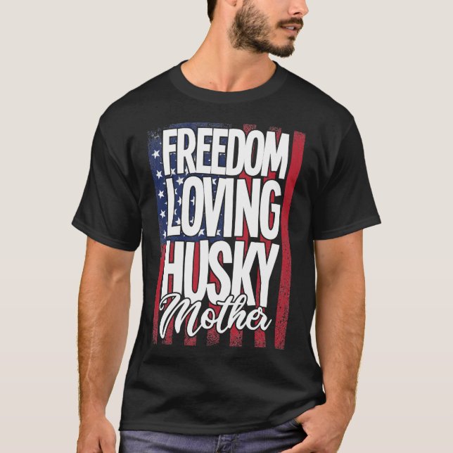 Husky Hund Freedom Loving Husky Mor T Shirt (Framsida)