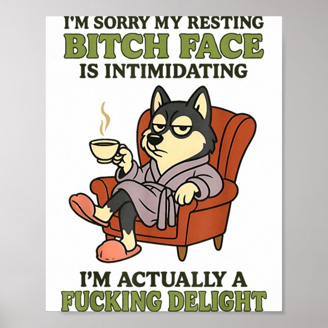 Husky I'm Sorry My Resting Face Is Intimidating  Poster (Framsidan)