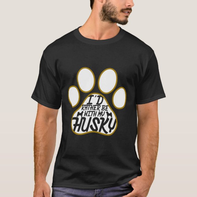 Husky, jag skulle hellre vara med min t shirt (Framsida)
