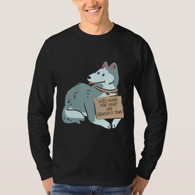Husky kommer att arbeta för Hugs och Squeekie Leks T Shirt (Framsida)