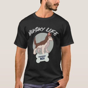 Husky Life T Shirt