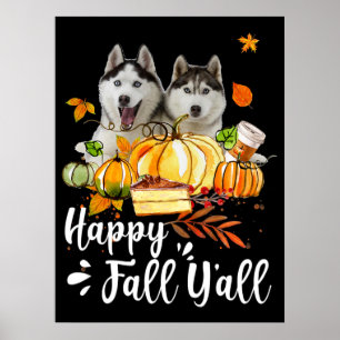 Husky  Lycklig Fall Yall Siberian husky Thanksgivi Poster