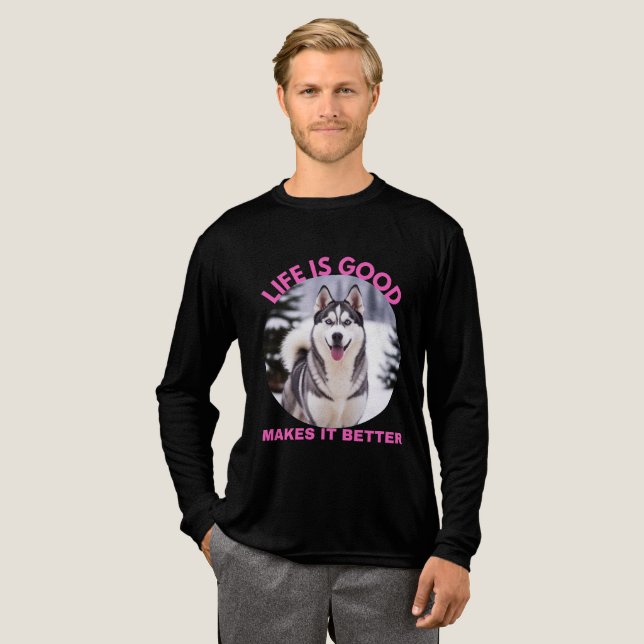 Husky Makes Life Bättre T Shirt (Hel framsida)