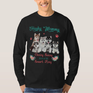 Husky Mamma Classy Sassy Bit Smart Assy T Shirt