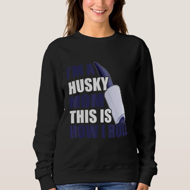 Husky Mamma, jag är Husky Mamma... Det här är hur  T Shirt (Framsida)