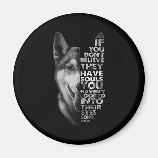 Husky om du inte tror att de har själar Hundar Magnet (Framsidan)