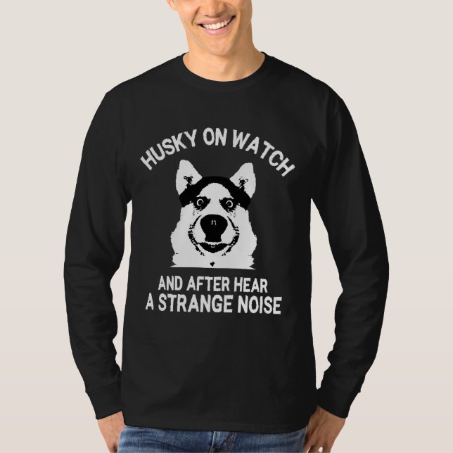Husky On Watch Funny Meme T Shirt (Framsida)
