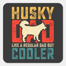 Husky Pappa, Regular Pappa Elevated to Coolness Fu Fyrkantigt Klistermärke
