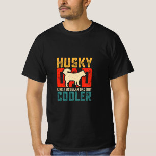 Husky Pappa, Regular Pappa Elevated to Coolness Fu T Shirt