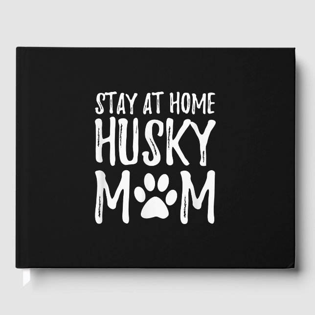 Husky Stanna hemma | Rolig hund Mamma Gift Gästböcker (Framsida)