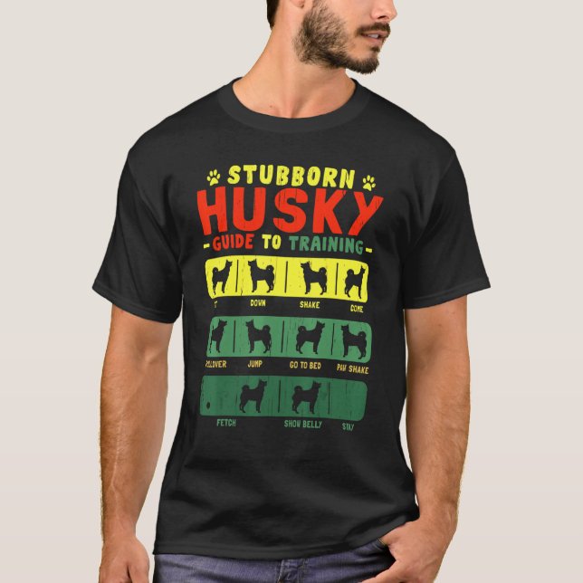 Husky Stubborn Tricks T Shirt (Framsida)