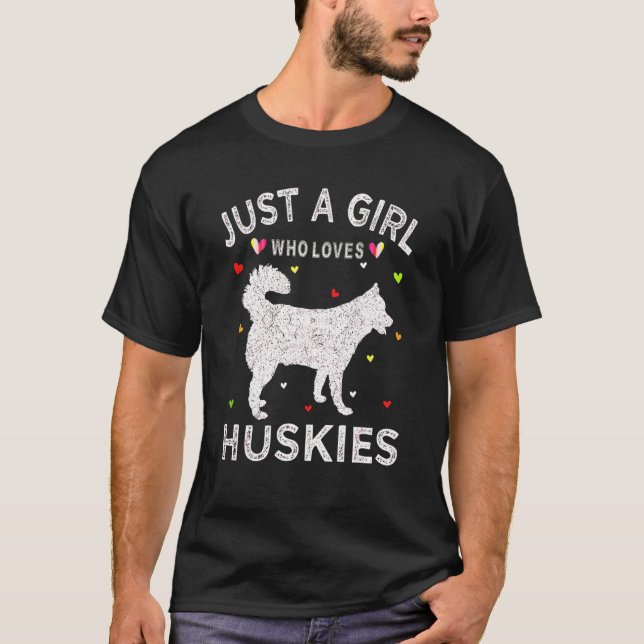 Husky Women är bara en flicka som Kärlek Huskies T Shirt (Framsida)