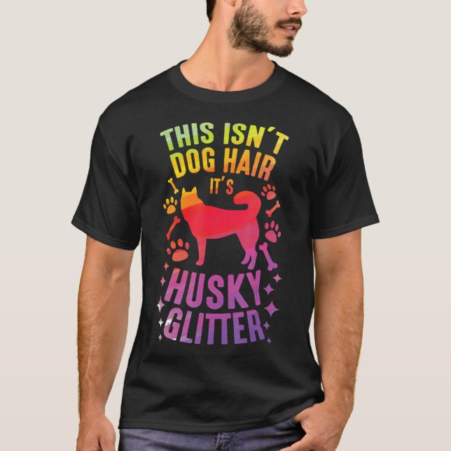HuskynbspDog ägare Funny huskies Hund Hair T Shirt (Framsida)