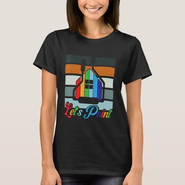 Husmålare Dekoratör Låt oss måla T Shirt (Framsida)
