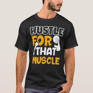 Hustel för muskelns T-shirt
