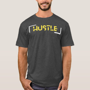 Hustle 4 t shirt