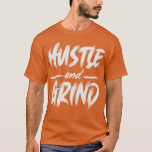 Hustle and GrindGym Motivationscitat T Shirt