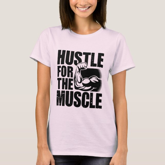 Hustle for Muscle Motivational Quotes T Shirt (Framsida)