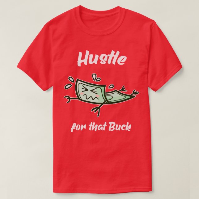Hustle for the Buck Money Entrepreneur T Shirt (Design framsida)