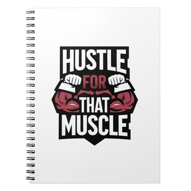 Hustle for the Muscle - Funny Gym Motivation Anteckningsbok (Framsidan)