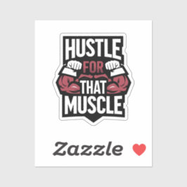 Hustle for the Muscle - Funny Gym Motivation Klistermärken