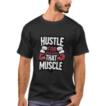 Hustle for the Muscle - Funny Gym Motivation