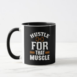 Hustle for the Muscle Gym Exercise Workout Mugg