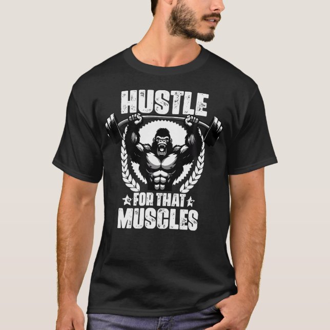Hustle for the Muscles Weightlift Gym Quotes Gym T Shirt (Framsida)