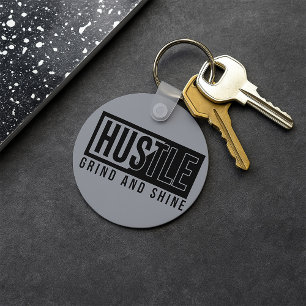 Hustle Grind and Shine Motivational Quote Nyckelring