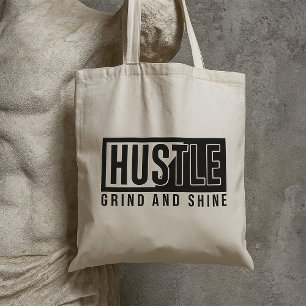 Hustle Grind and Shine Motivational Quote Tygkasse