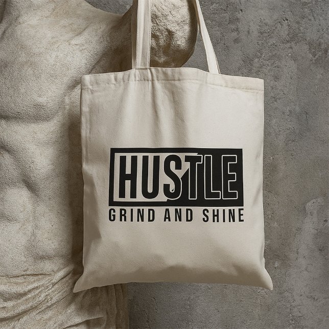 Hustle Grind and Shine Motivational Quote Tygkasse (Skapare uppladdad)