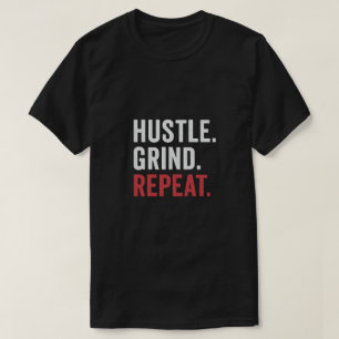 Hustle Grind Repeat Motivational Manar's T-Shirt