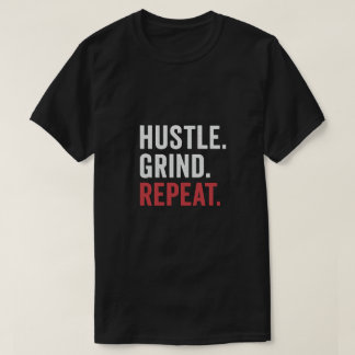 Hustle Grind Repeat Motivational Manar's T-Shirt