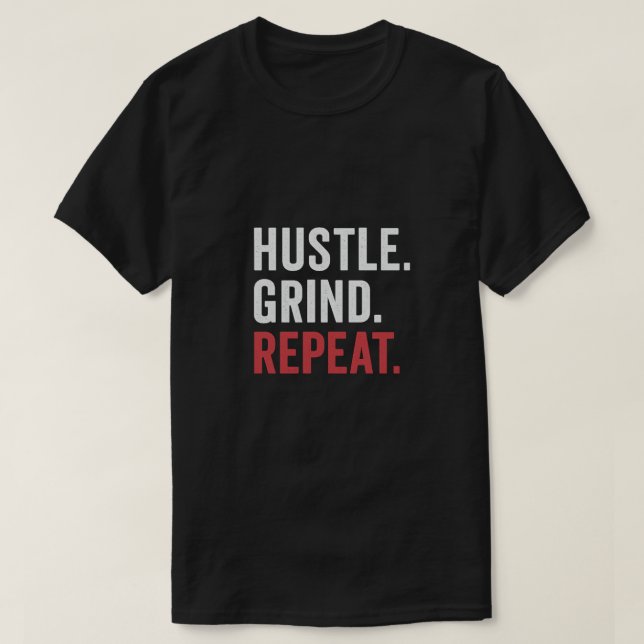 Hustle Grind Repeat Motivational Manar's T-Shirt (Design framsida)