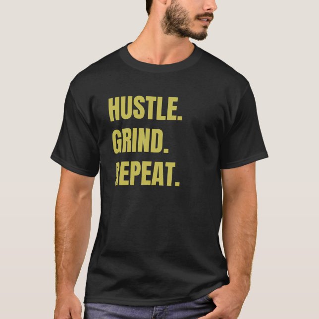 Hustle Grind Repeat - Motivering T Shirt (Framsida)