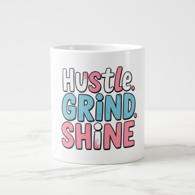 Hustle. Grind. Shine Jumbo Mugg (Framsidan)