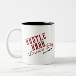 Hustle Hard Dream Big Freelancer/Coffee Mugg
