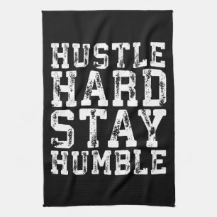 Hustle hård, håll dig ödmjuk - inspirerande Ord Kökshandduk