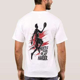 Hustle Hard Play Harder - Urban Basketball Dunk T Shirt