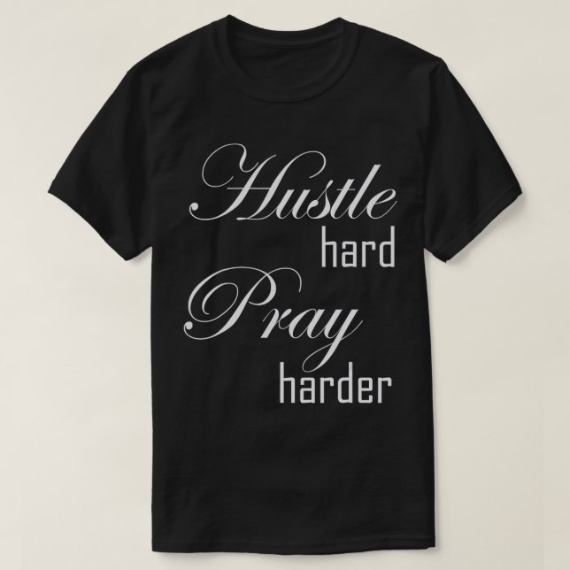 Hustle hard Pray Harder T Shirt (Design framsida)