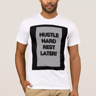 Hustle Hard Rest Senare - Motivational T-Shirt