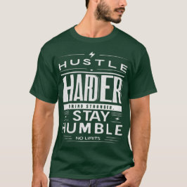 Hustle Harder Keep Humble Motivation Quote T Shirt