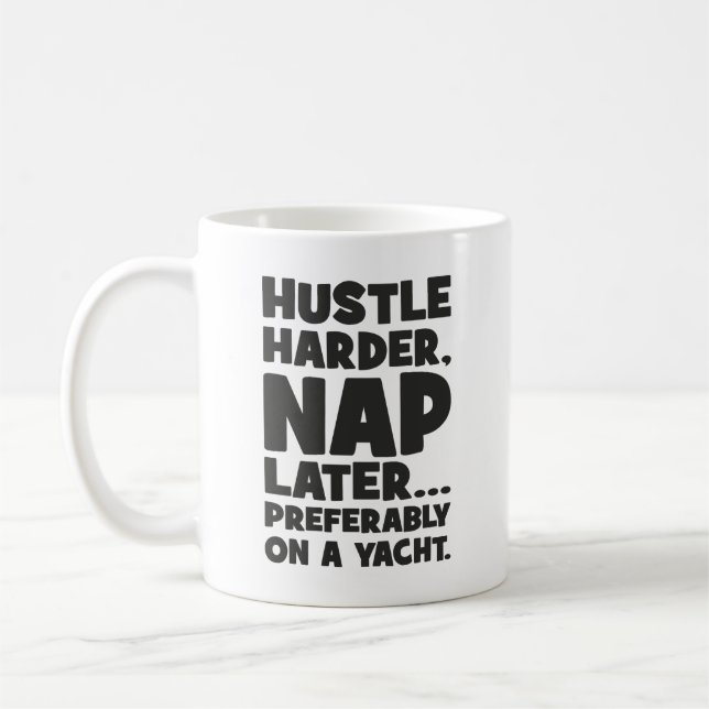 Hustle Harder, Nap Senare på Yatch - Lusle Success Kaffemugg (Vänster)