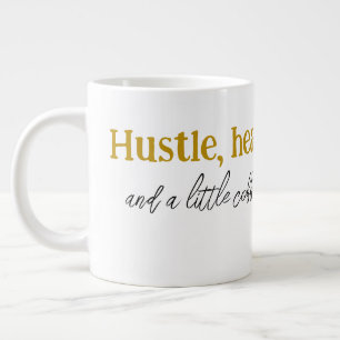 Hustle, hjärta och lite kaffe." jumbo mugg