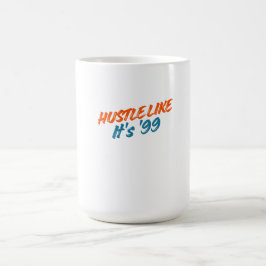  Hustle Like It's '99 Kaffemugg