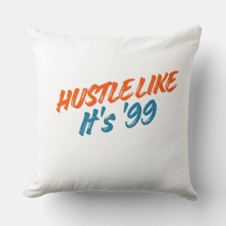  Hustle Like It's '99 Kudde