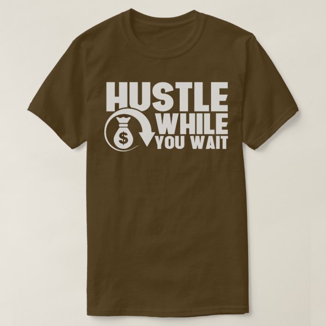Hustle medan du väntar på Entrepreneur CEO Hustler T Shirt (Design framsida)
