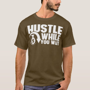 Hustle medan du väntar på Entrepreneur CEO Hustler T Shirt
